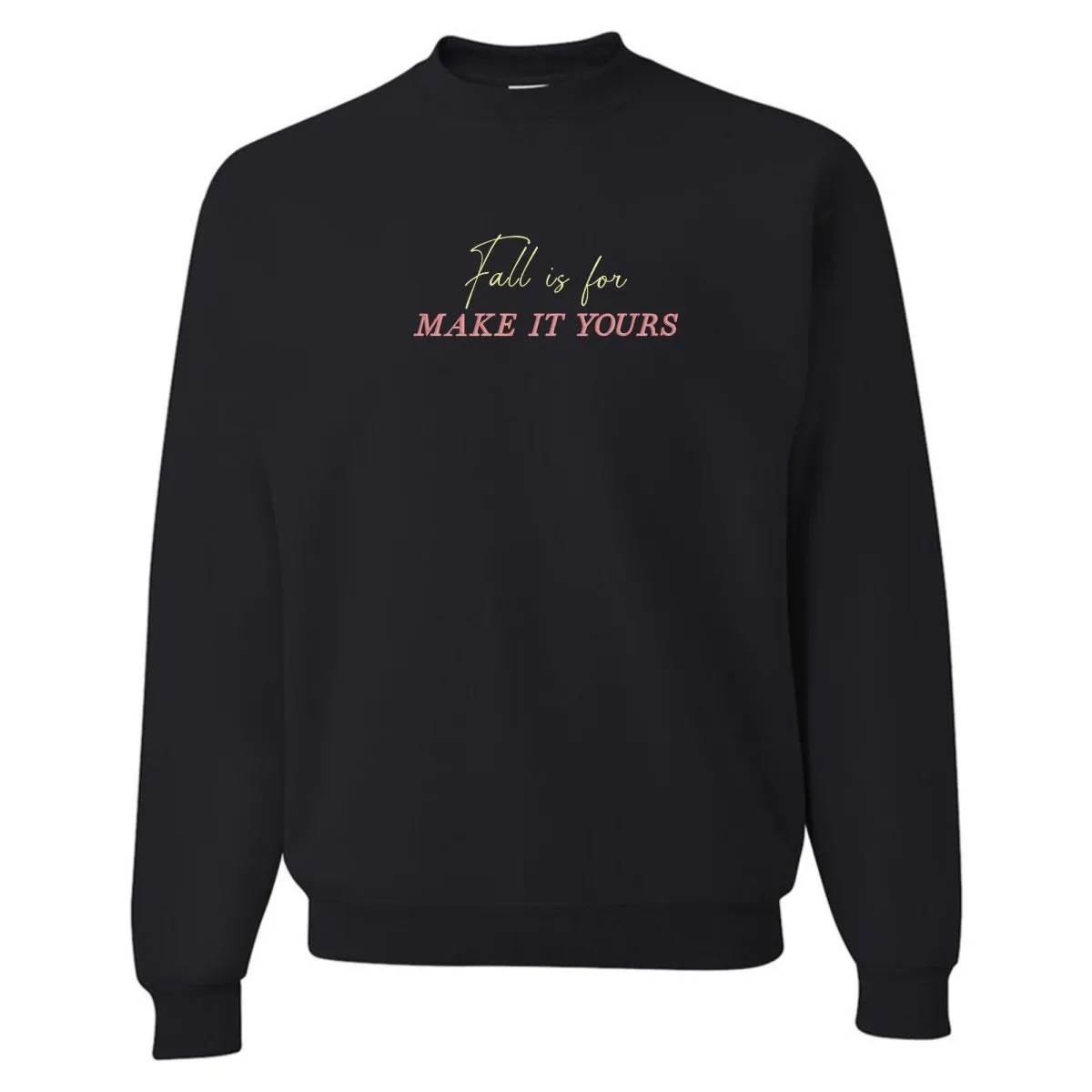 Make It Yours™ 'Fall Is For' Crewneck Sweatshirt